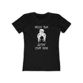 "Messy Bun, Gettin' Stuff Done" - The Boyfriend Tee for Women