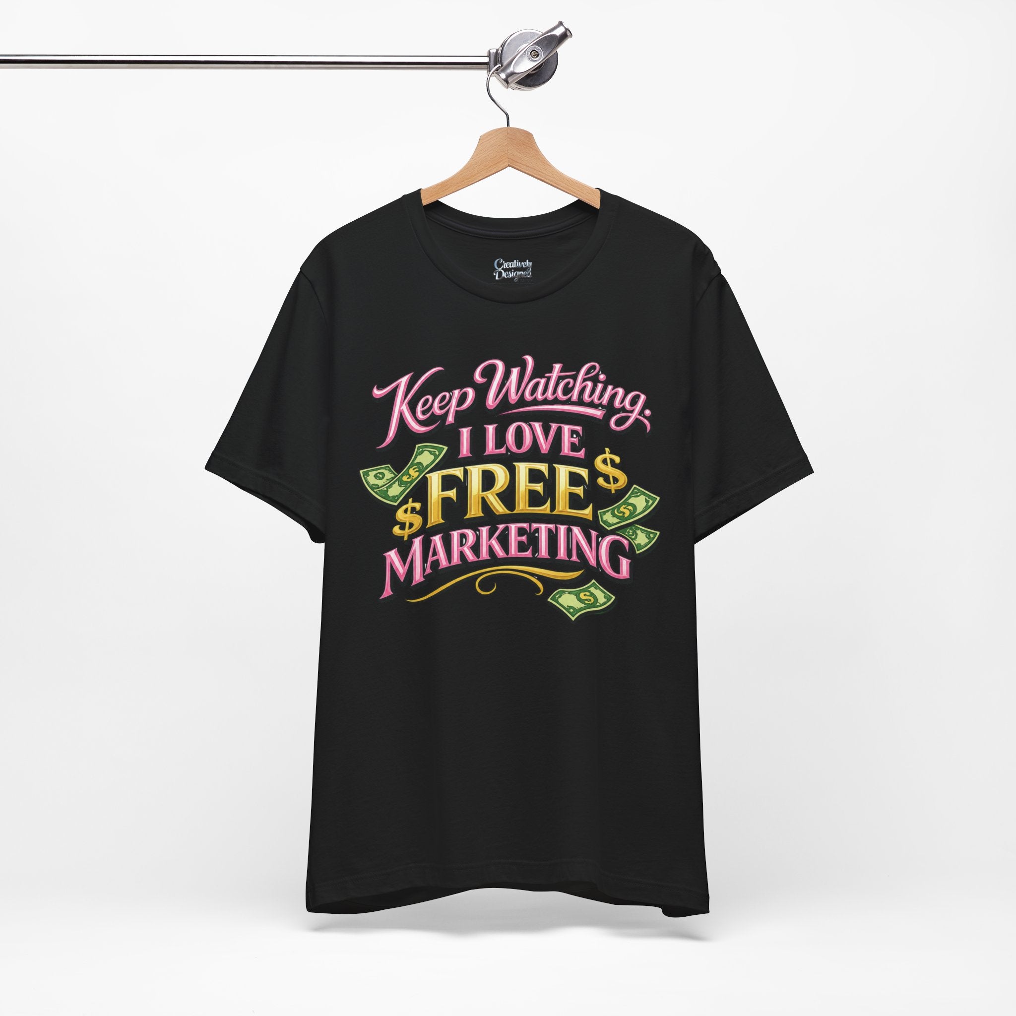 Keep Watching. I Love Free Marketing - Jersey Short Sleeve Tee