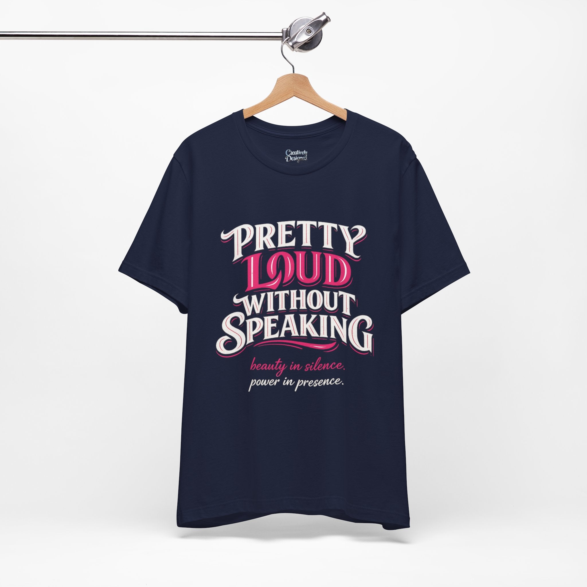 Pretty Loud Without Speaking - Jersey Short Sleeve Tee