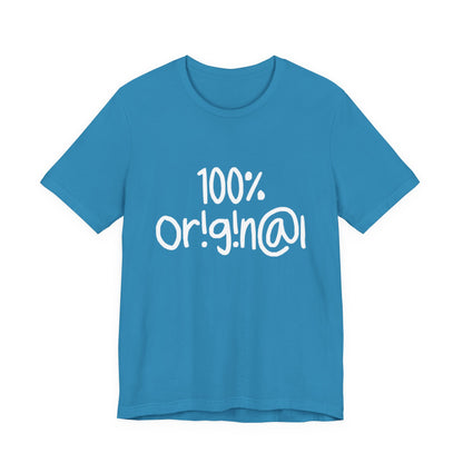 100% Or!g!n@l - Unisex Jersey Short Sleeve Tee