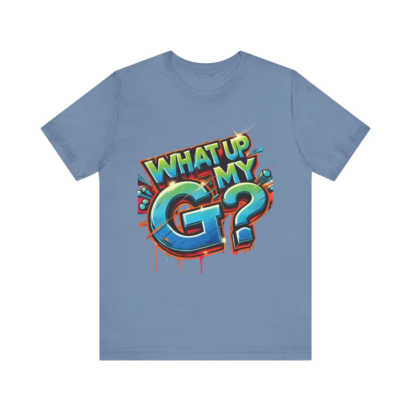 "What Up My G?" - Unisex Jersey Short Sleeve Tee