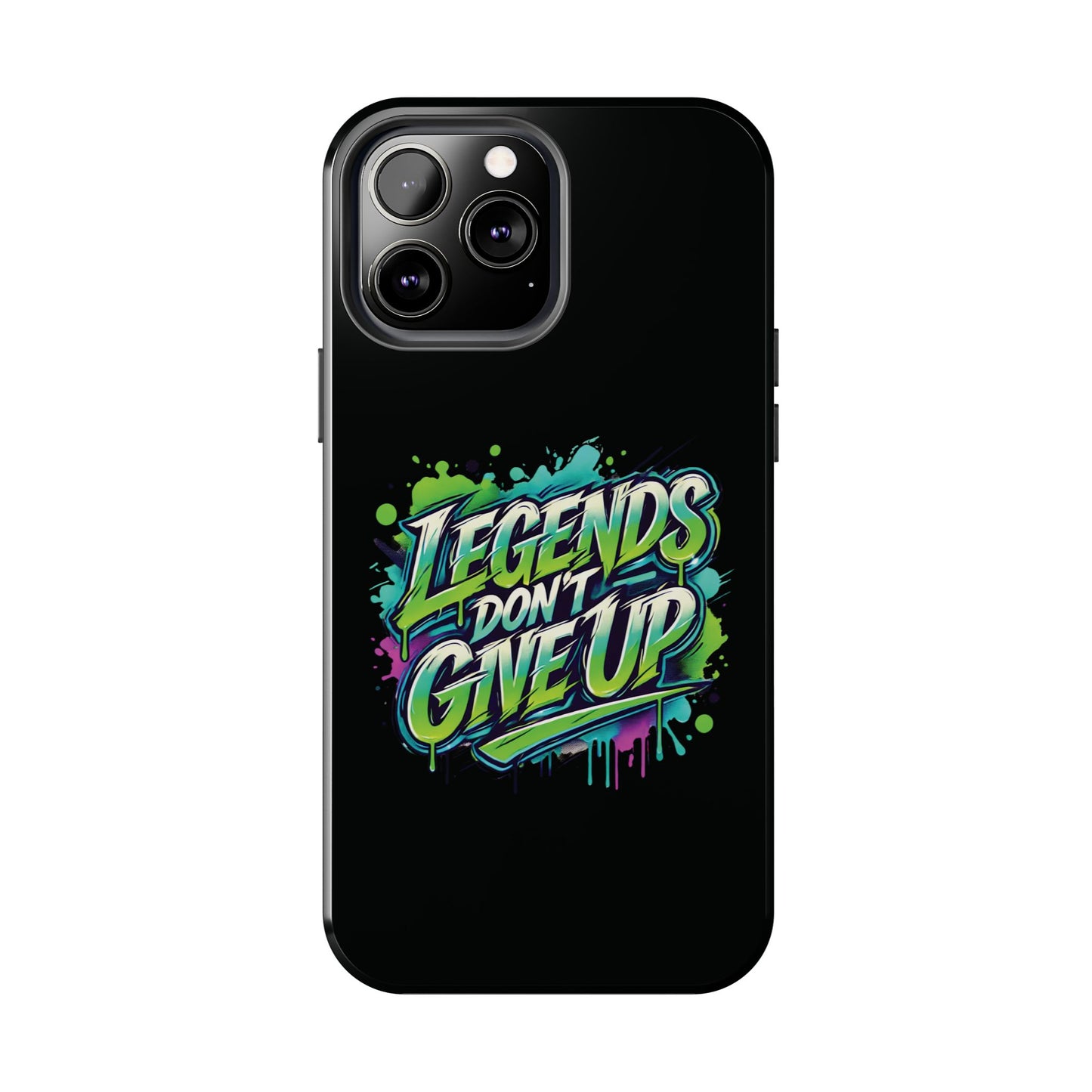 Legends Don't Give Up - Tough Phone Cases