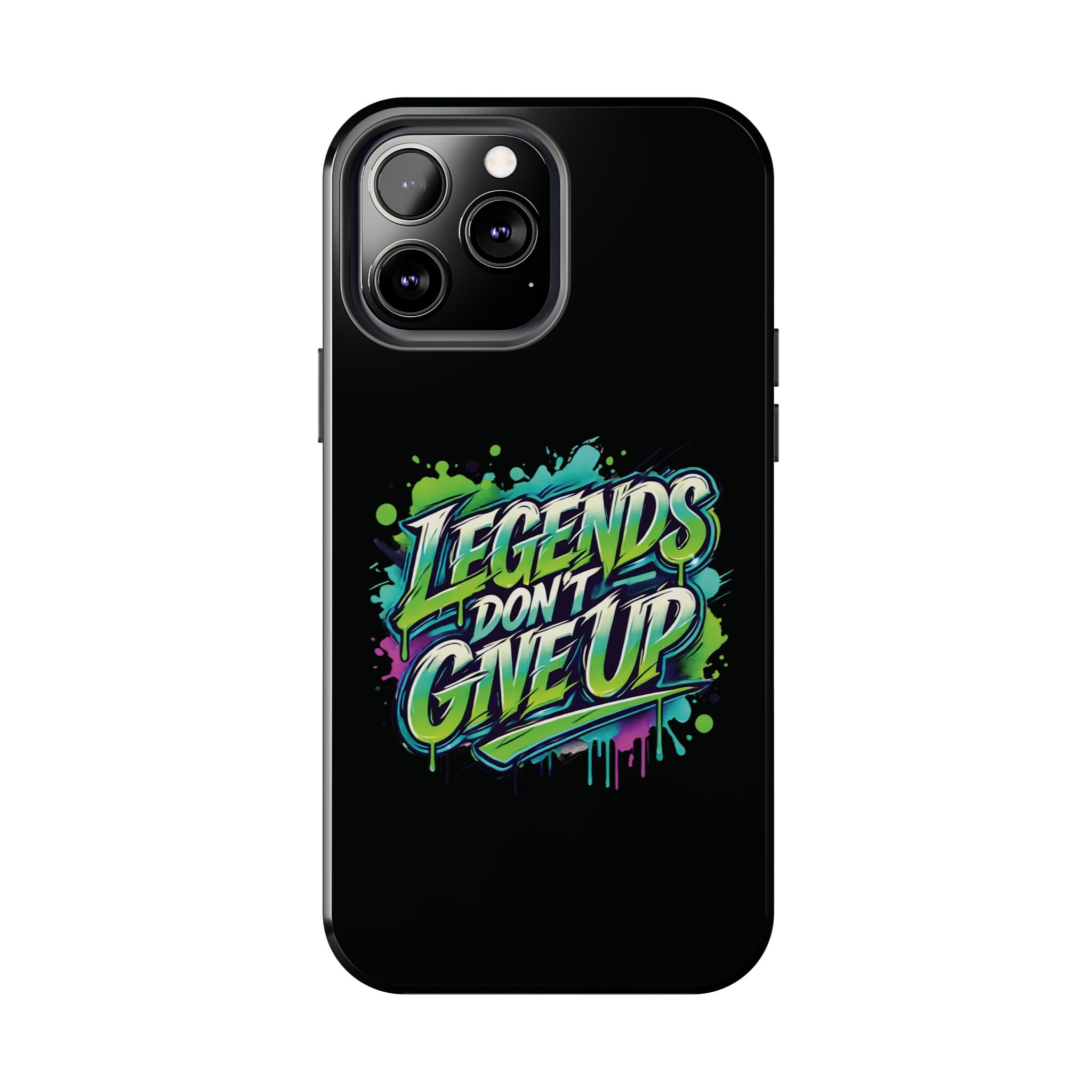 Legends Don't Give Up - Tough Phone Cases