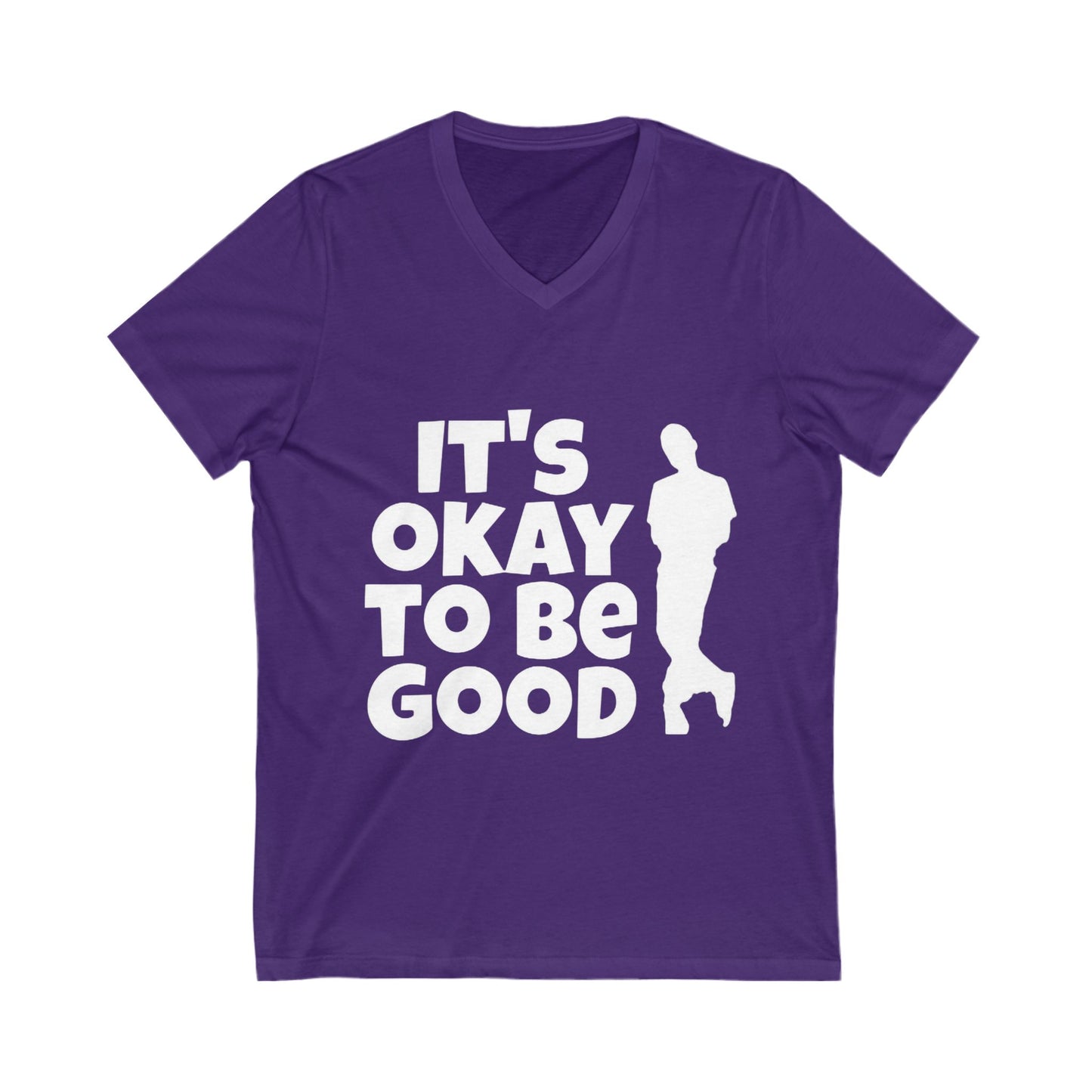 It's Okay to be Good - Unisex Jersey Short Sleeve V-Neck Tee