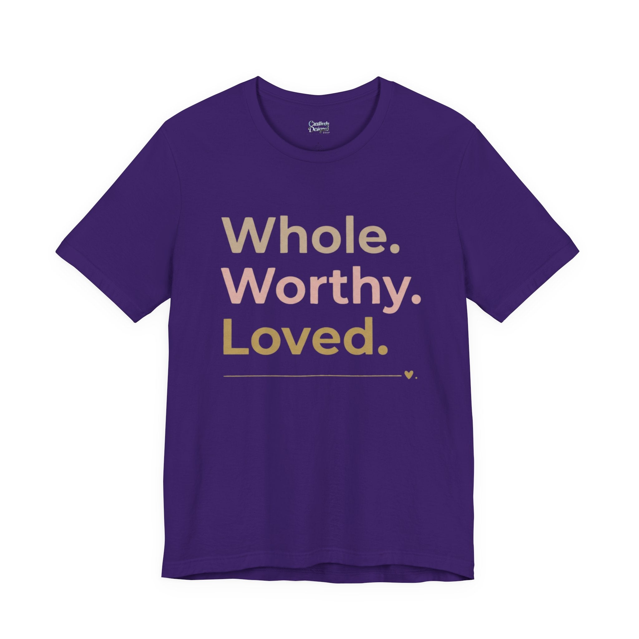 Whole. Worthy. Loved. – Unisex Tee