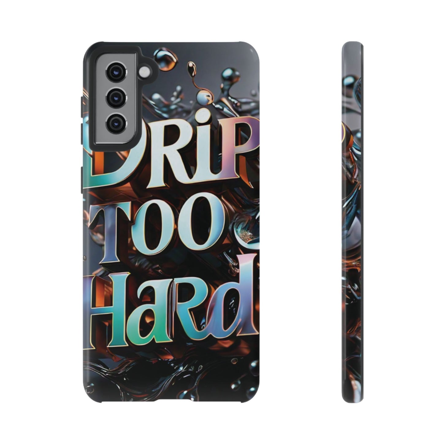 "Drip Too Hard" - Tough Cases