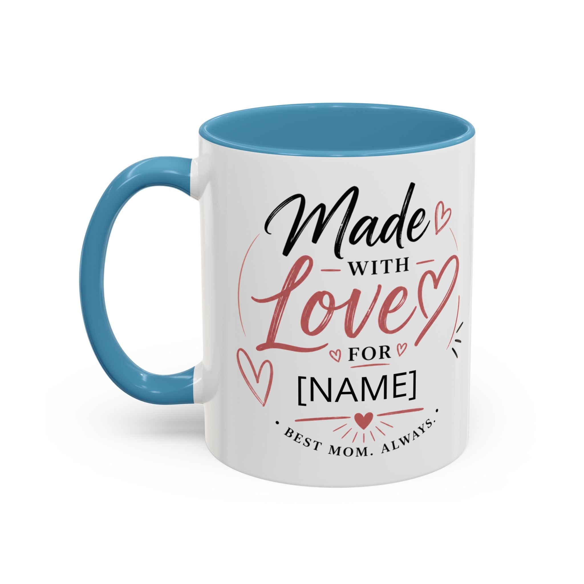 💖 Made With Love For [Name] – Best Mom. Always. - Personalized Accent Coffee Mug