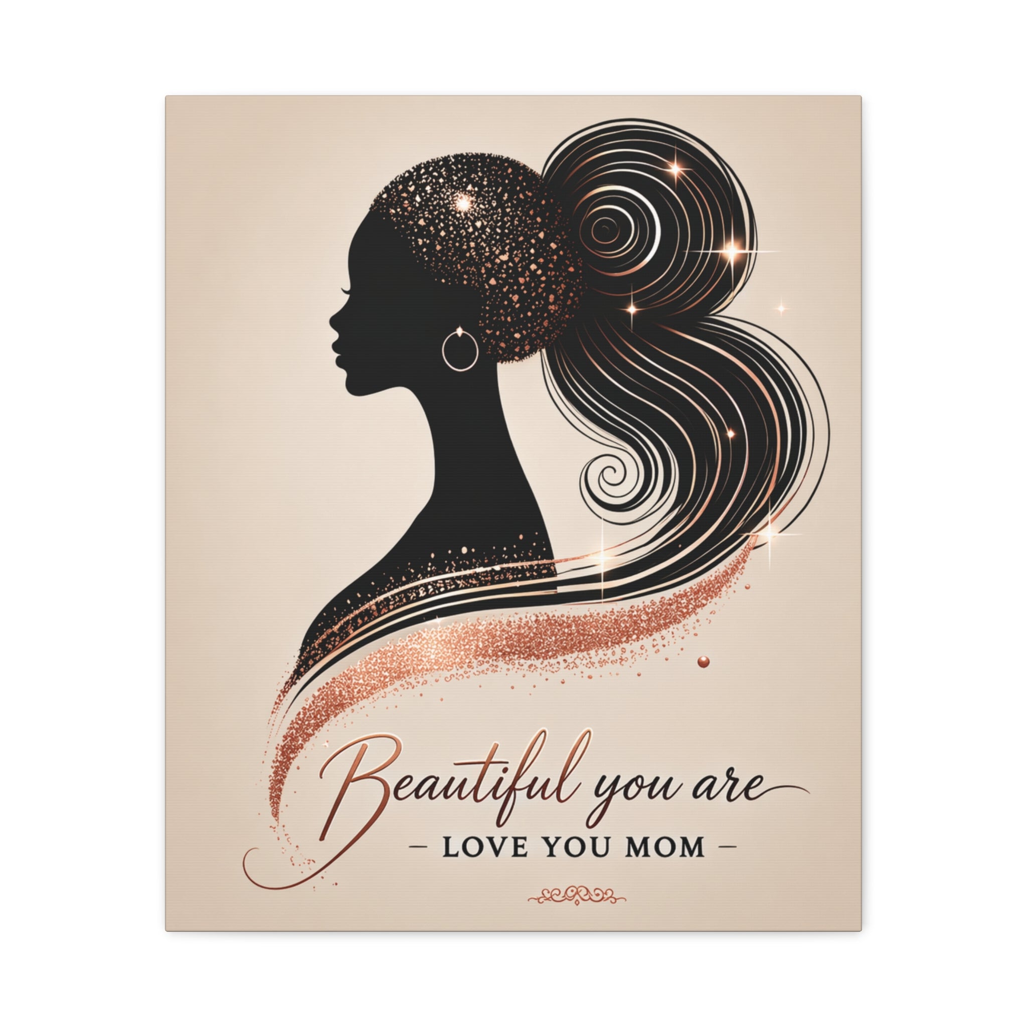 Beautiful You Are – Love You Mom - Matte Canvas Wall Art