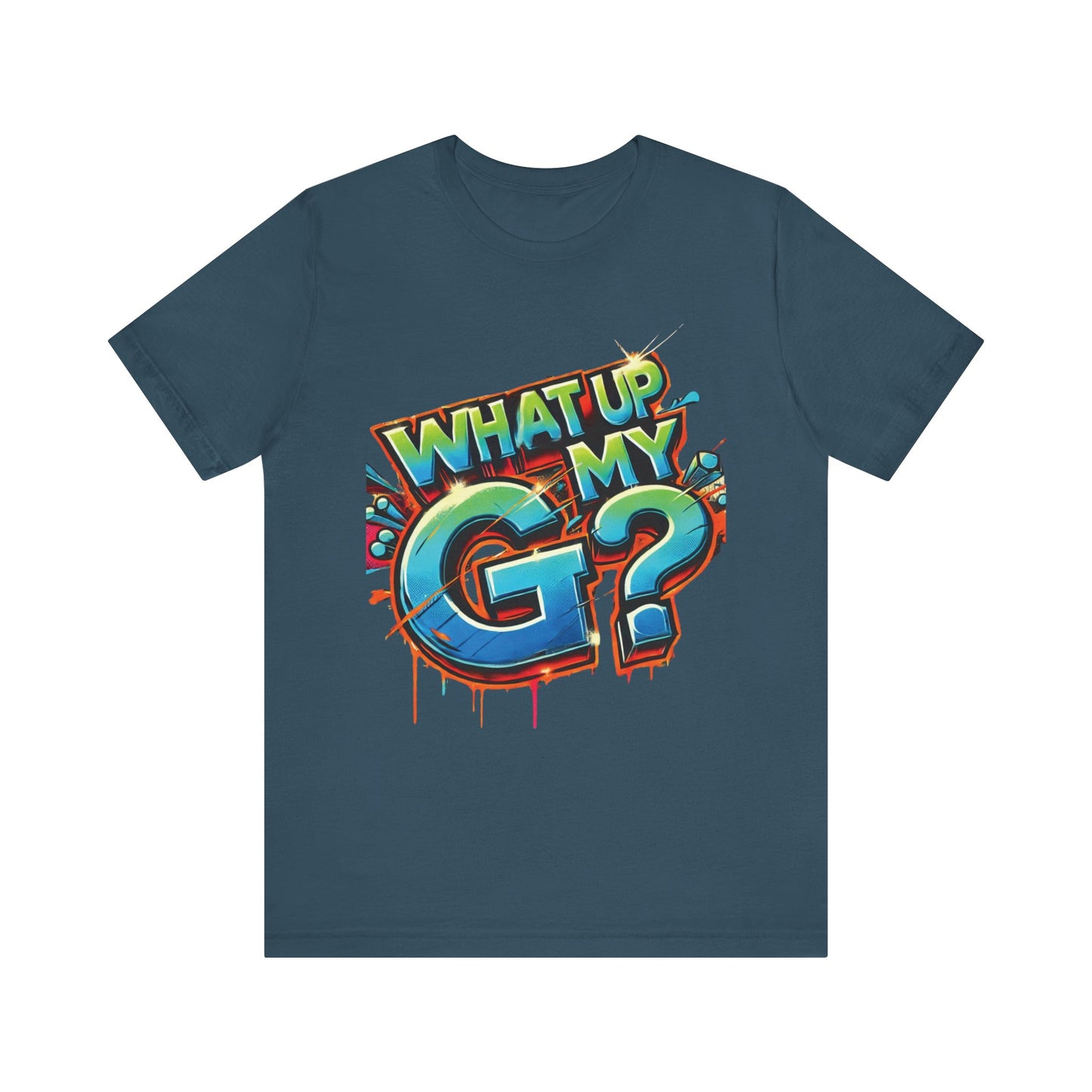 "What Up My G?" - Unisex Jersey Short Sleeve Tee