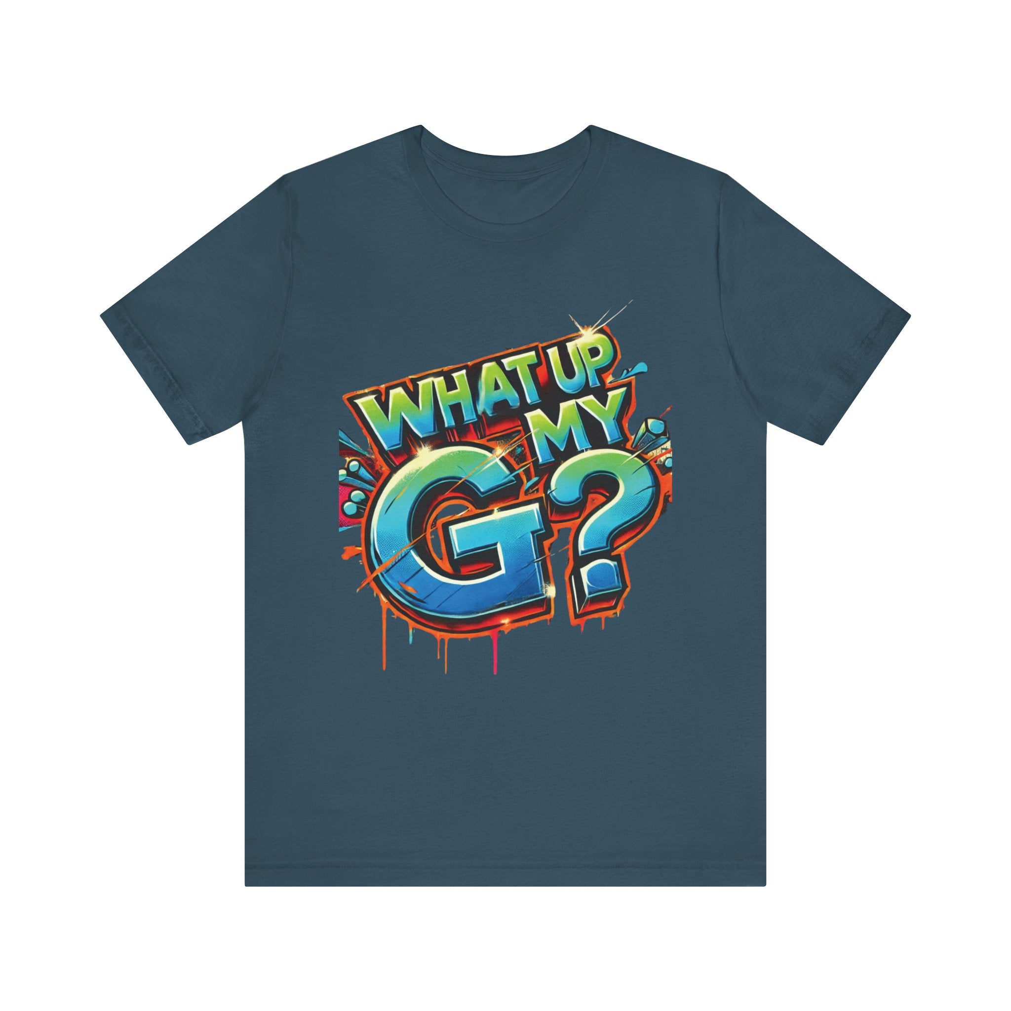 "What Up My G?" - Unisex Jersey Short Sleeve Tee