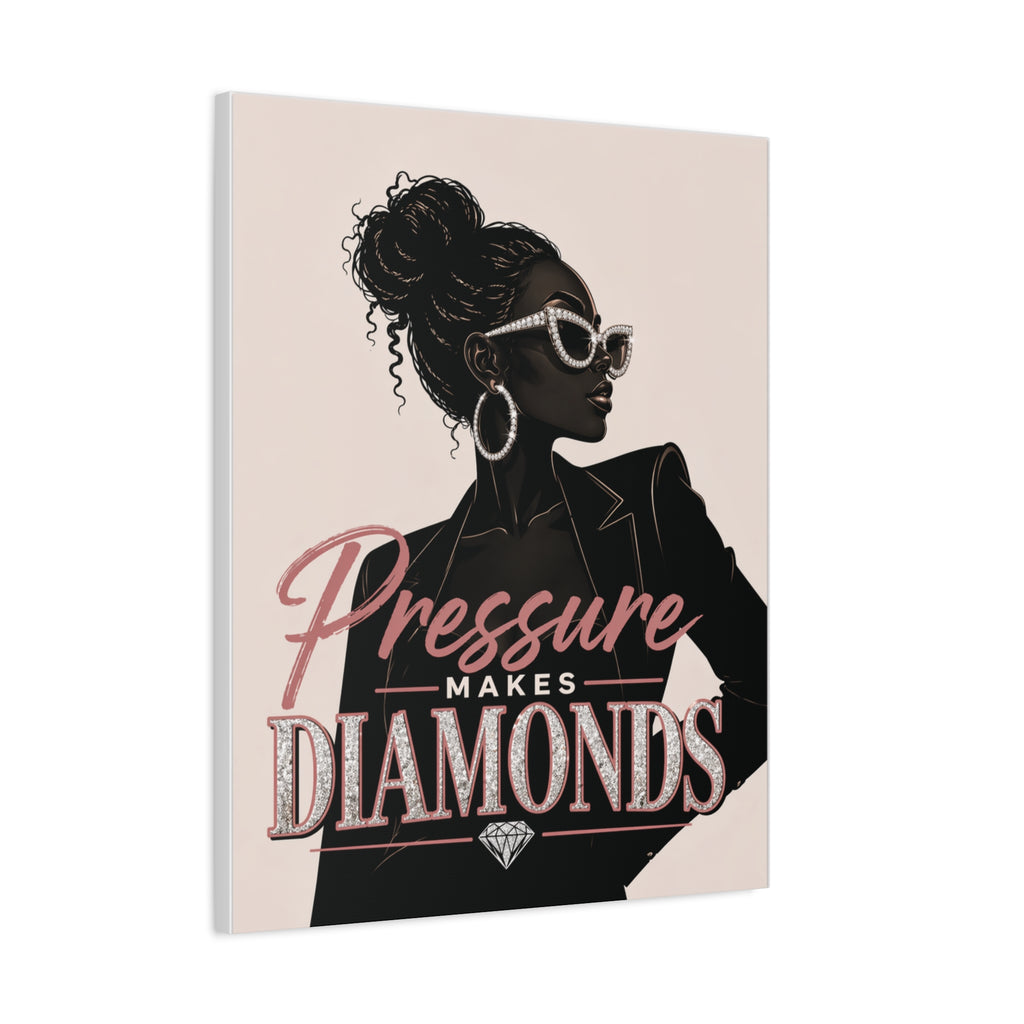 Pressure Makes Diamonds - Matte Canvas Wall Art