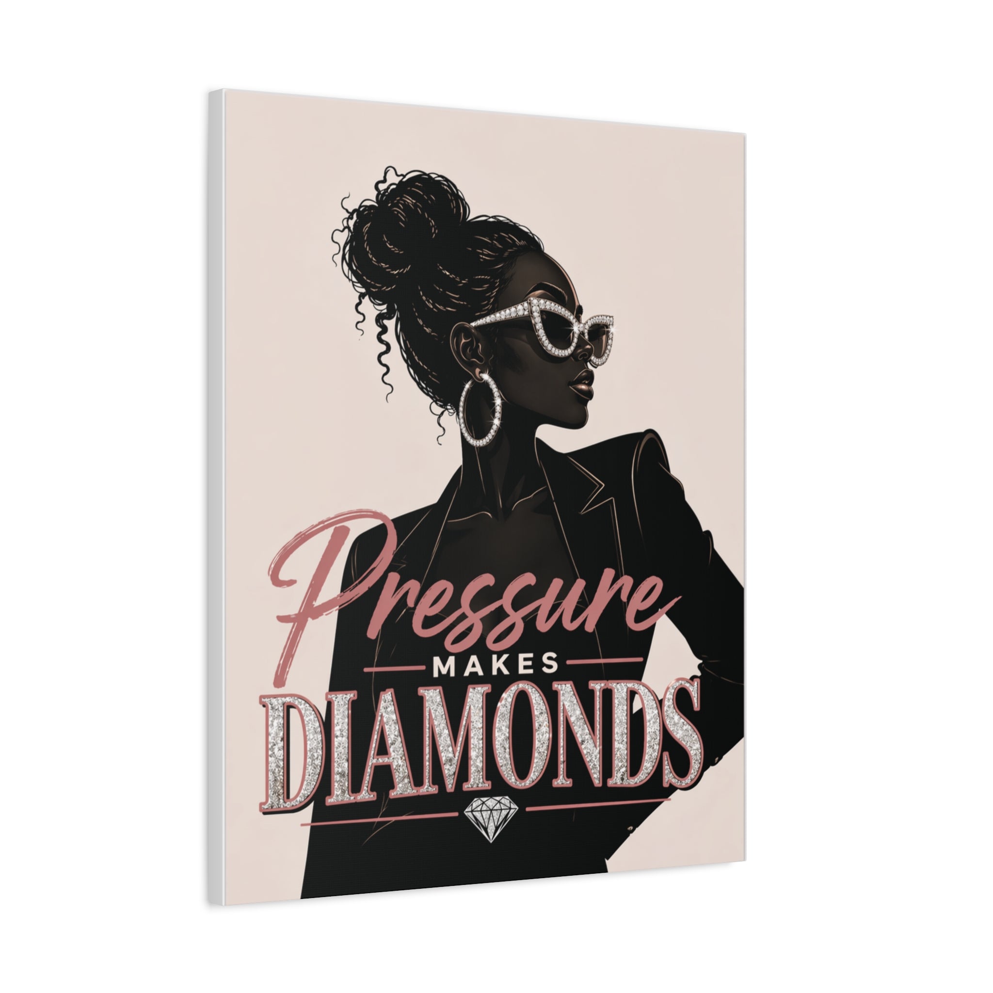 Pressure Makes Diamonds - Matte Canvas Wall Art
