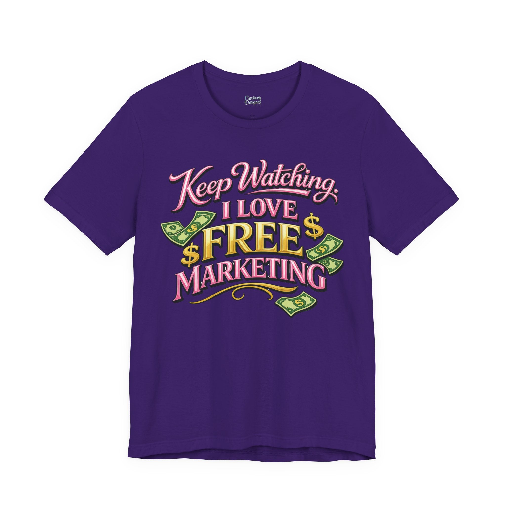 Keep Watching. I Love Free Marketing - Jersey Short Sleeve Tee