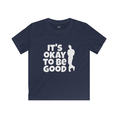 It's Okay To Be Good - Kids Softstyle Tee