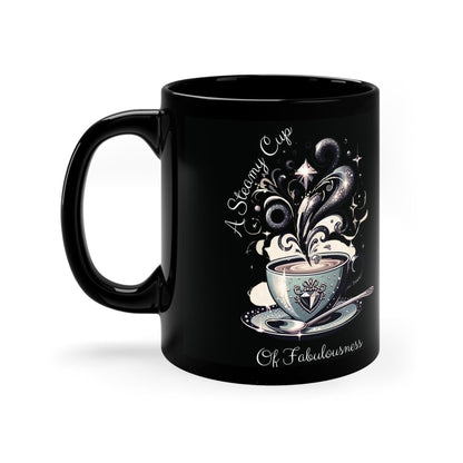 A Steamy Cup of Fabulousness - Black Coffee Mug, 11oz - Creatively Designed Shop