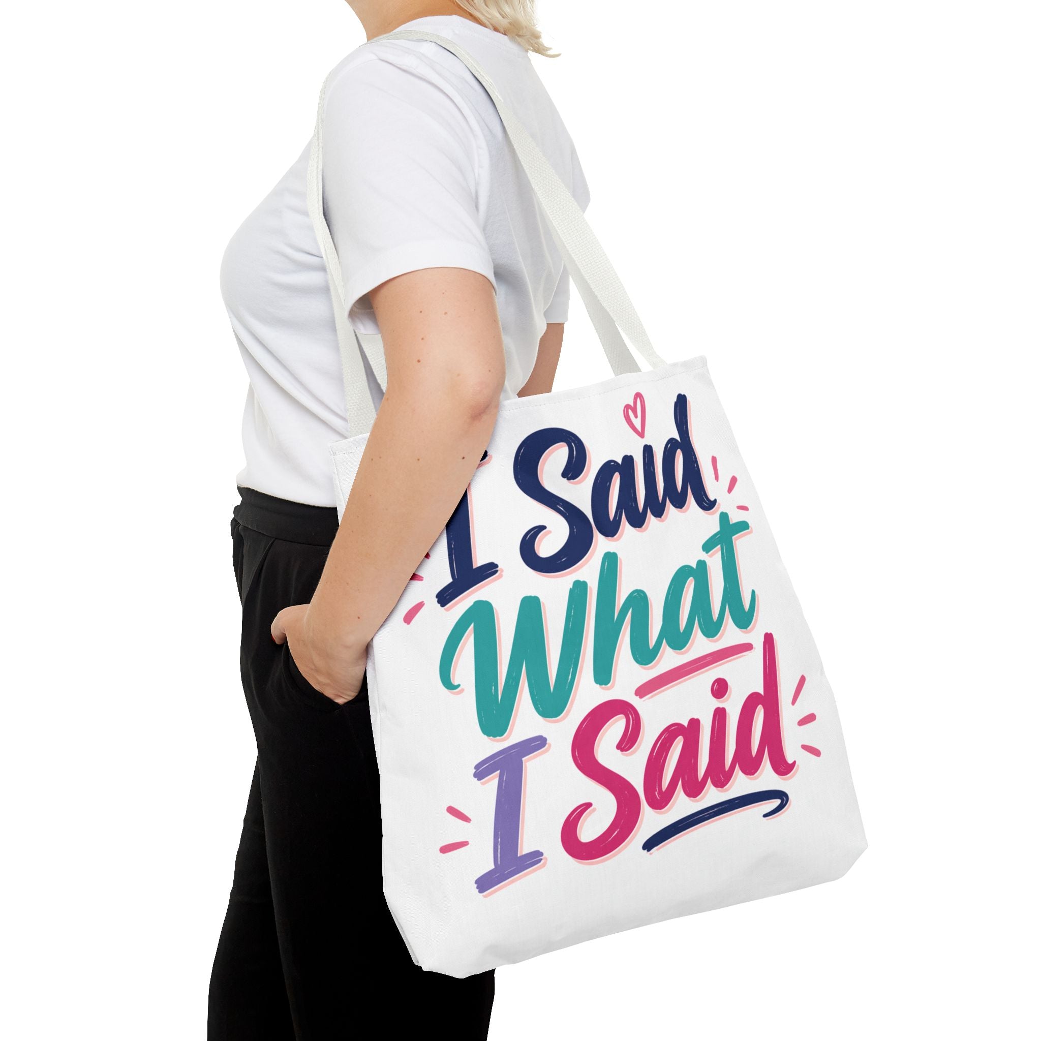 I Said What I Said - Tote Bag