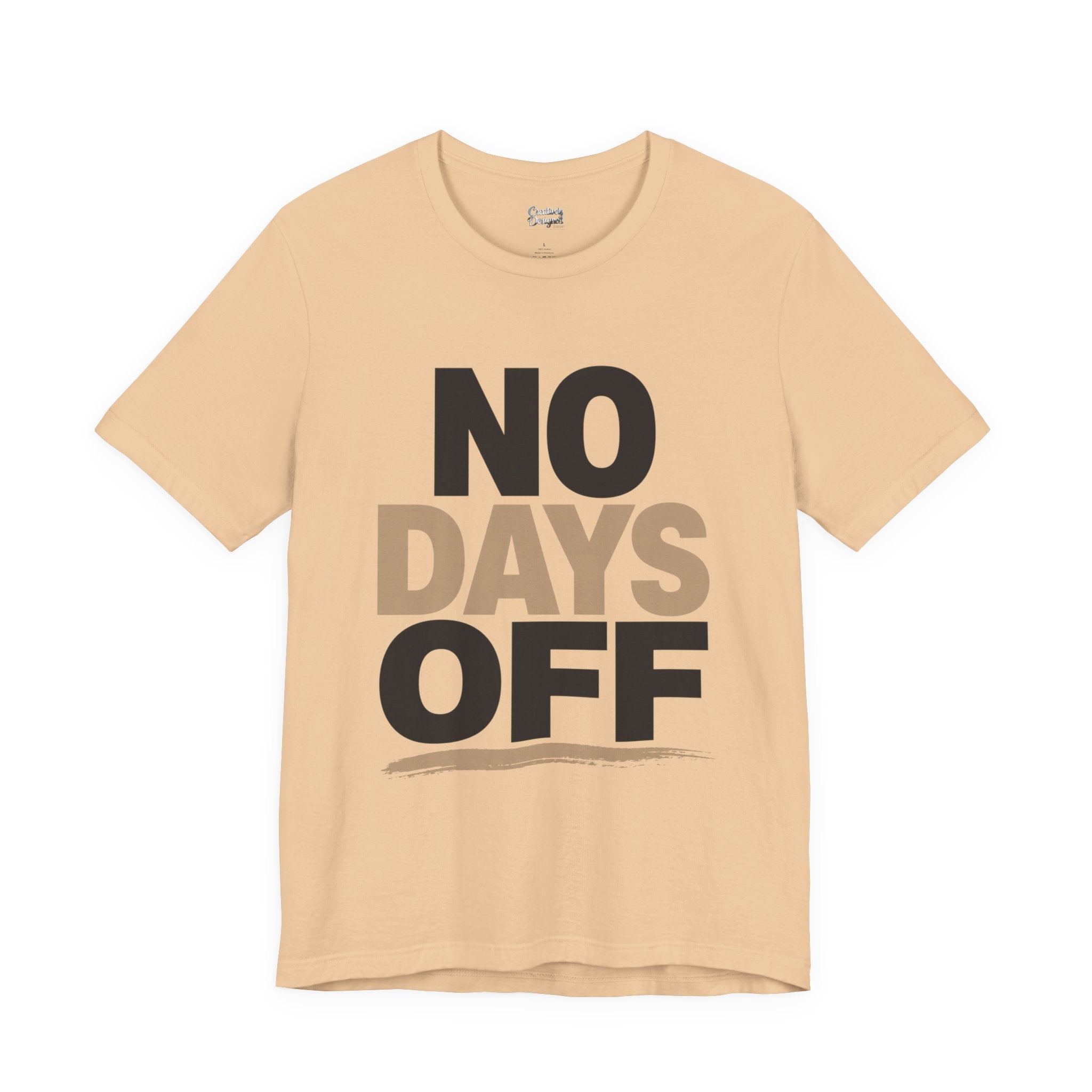 No Days Off - Jersey Short Sleeve Tee