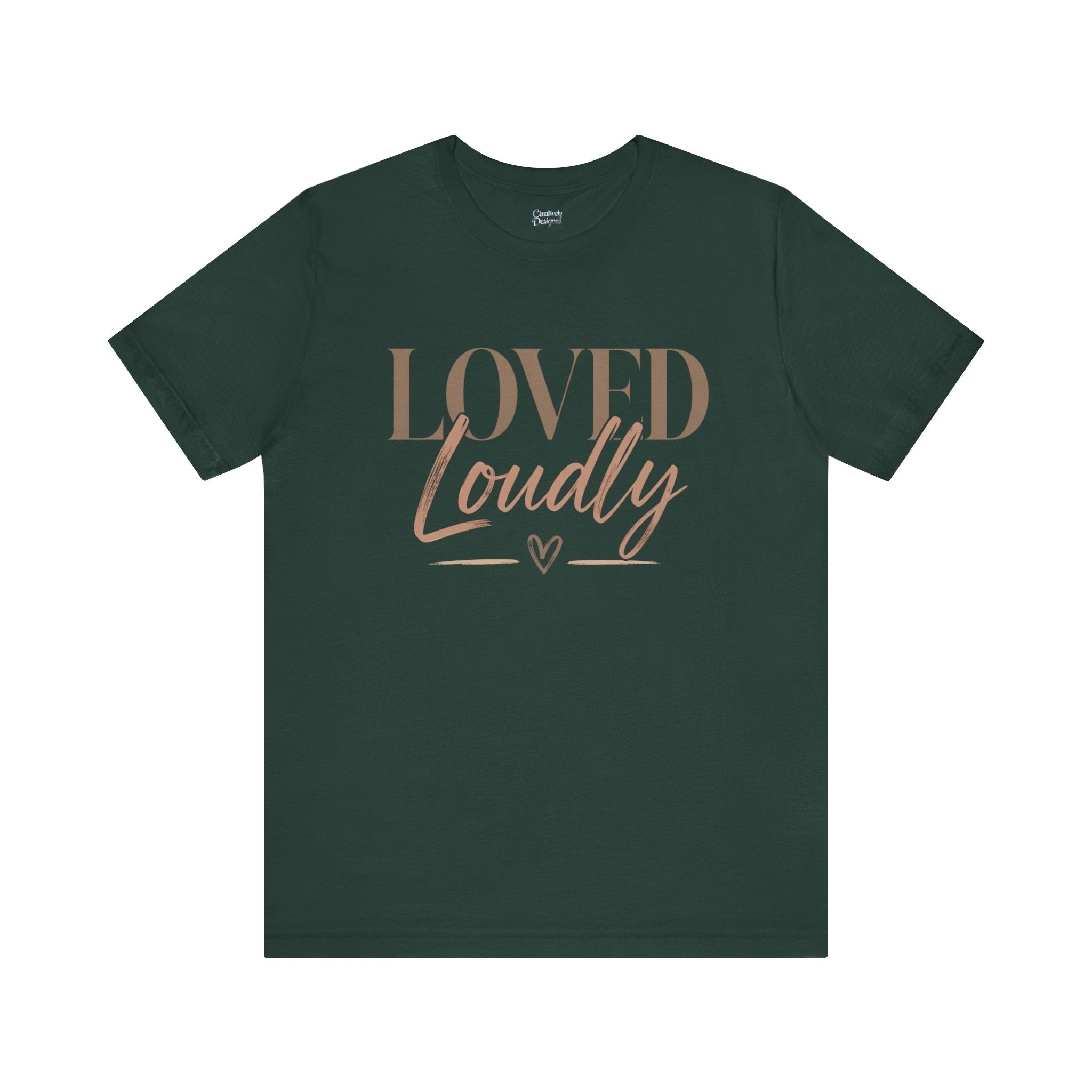 Loved Loudly - Jersey Short Sleeve Tee