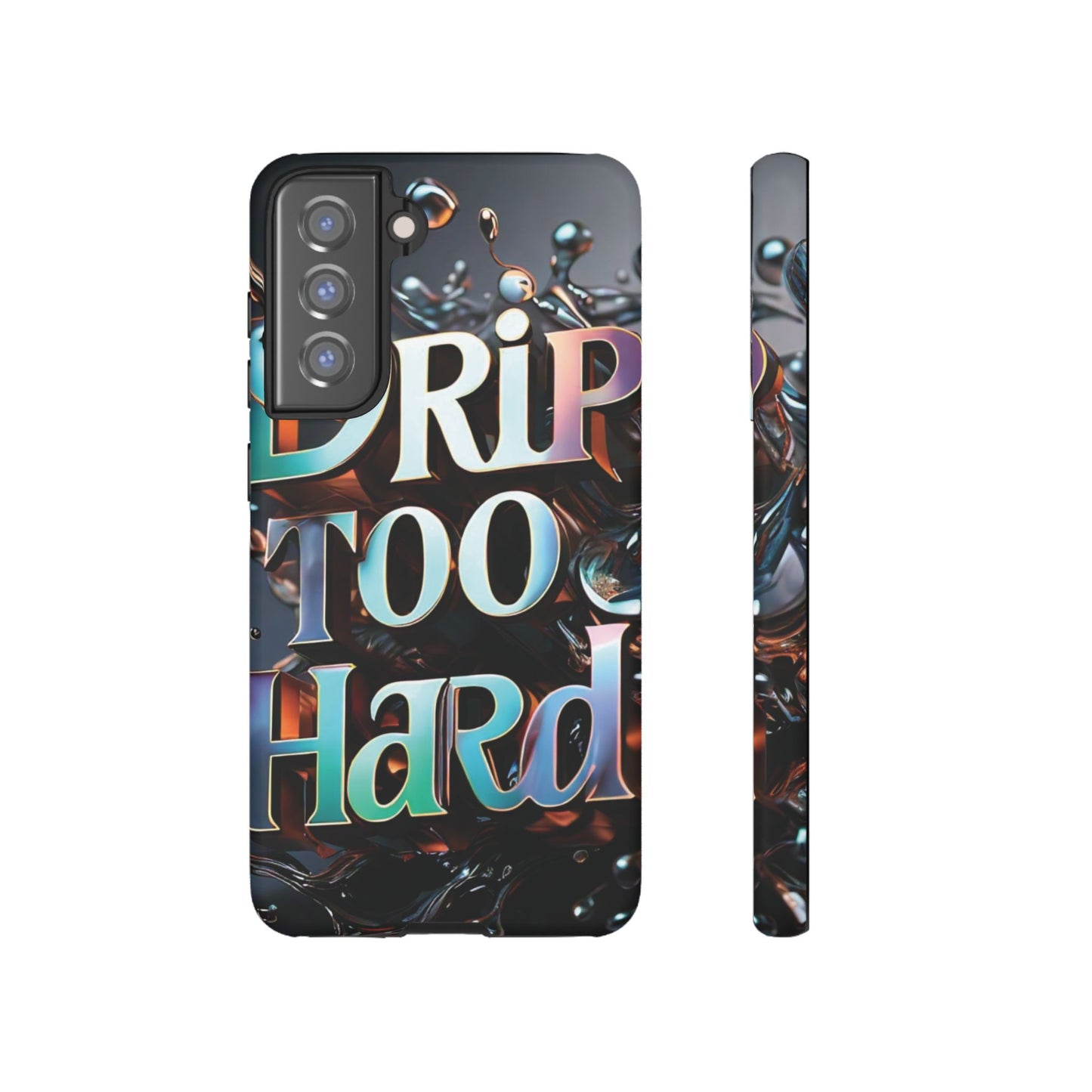 "Drip Too Hard" - Tough Cases