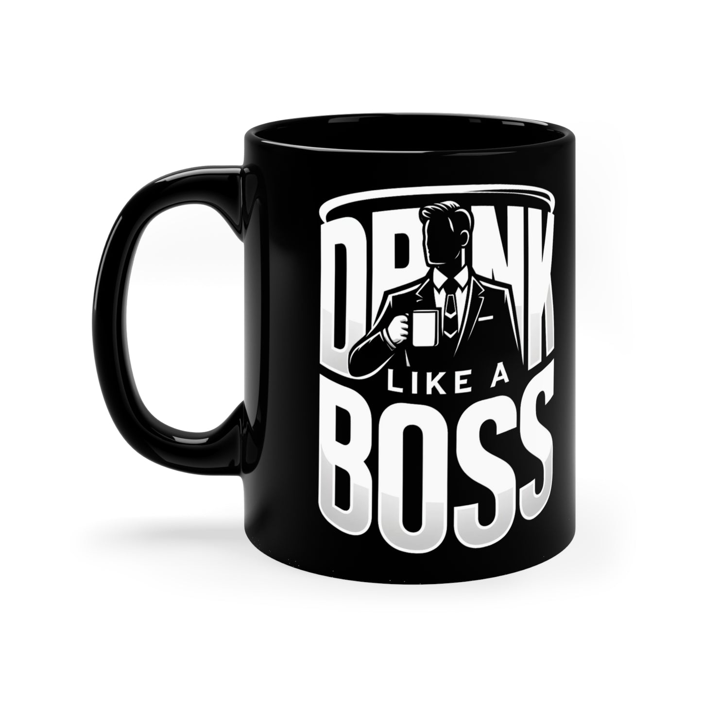 Drink Like A Boss - Black Coffee Mug, 11oz