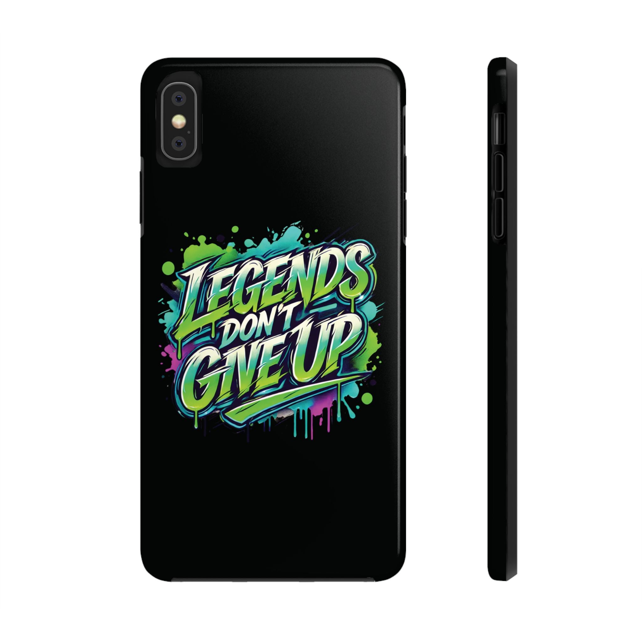 Legends Don't Give Up - Tough Phone Cases