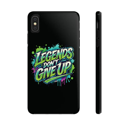 Legends Don't Give Up - Tough Phone Cases