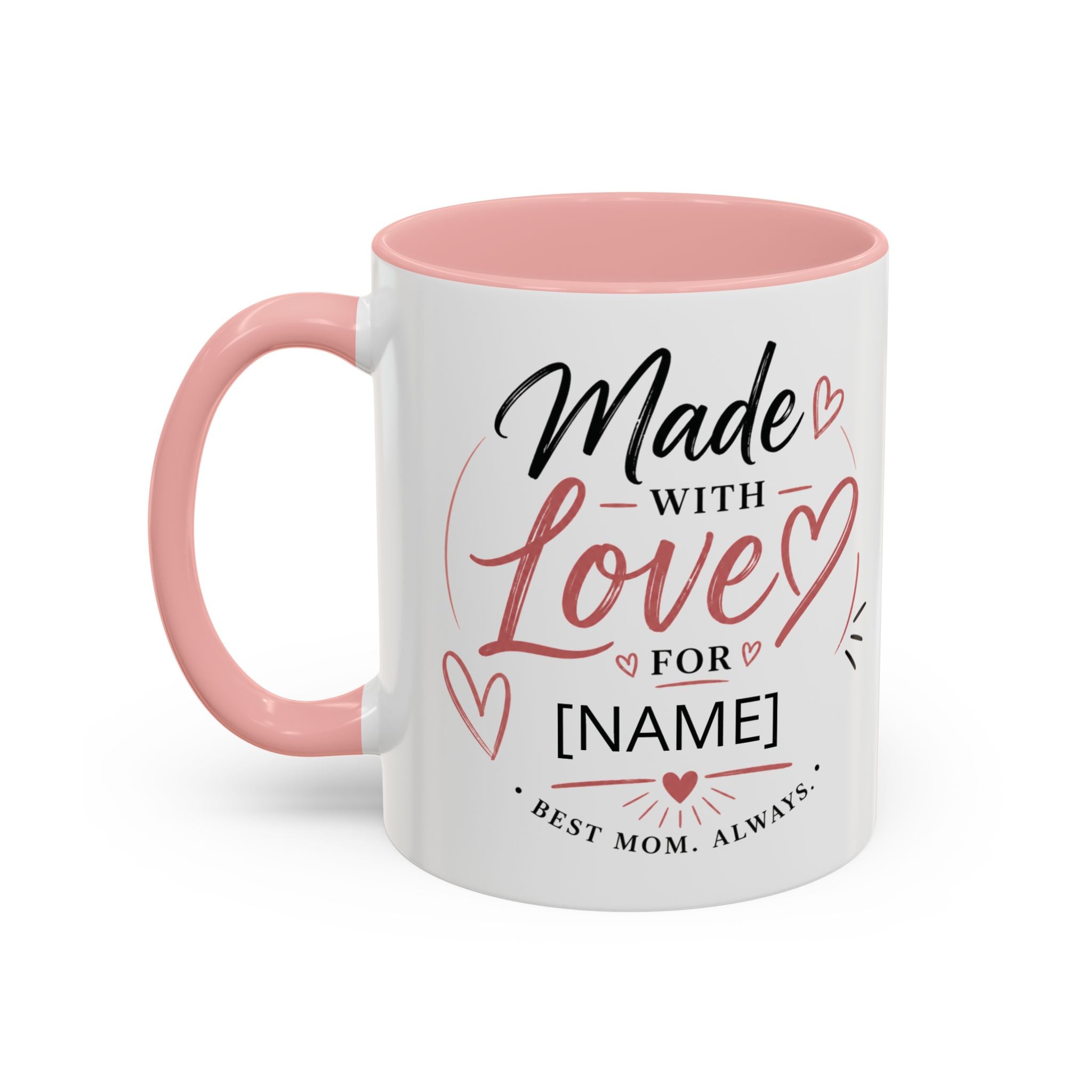 💖 Made With Love For [Name] – Best Mom. Always. - Personalized Accent Coffee Mug