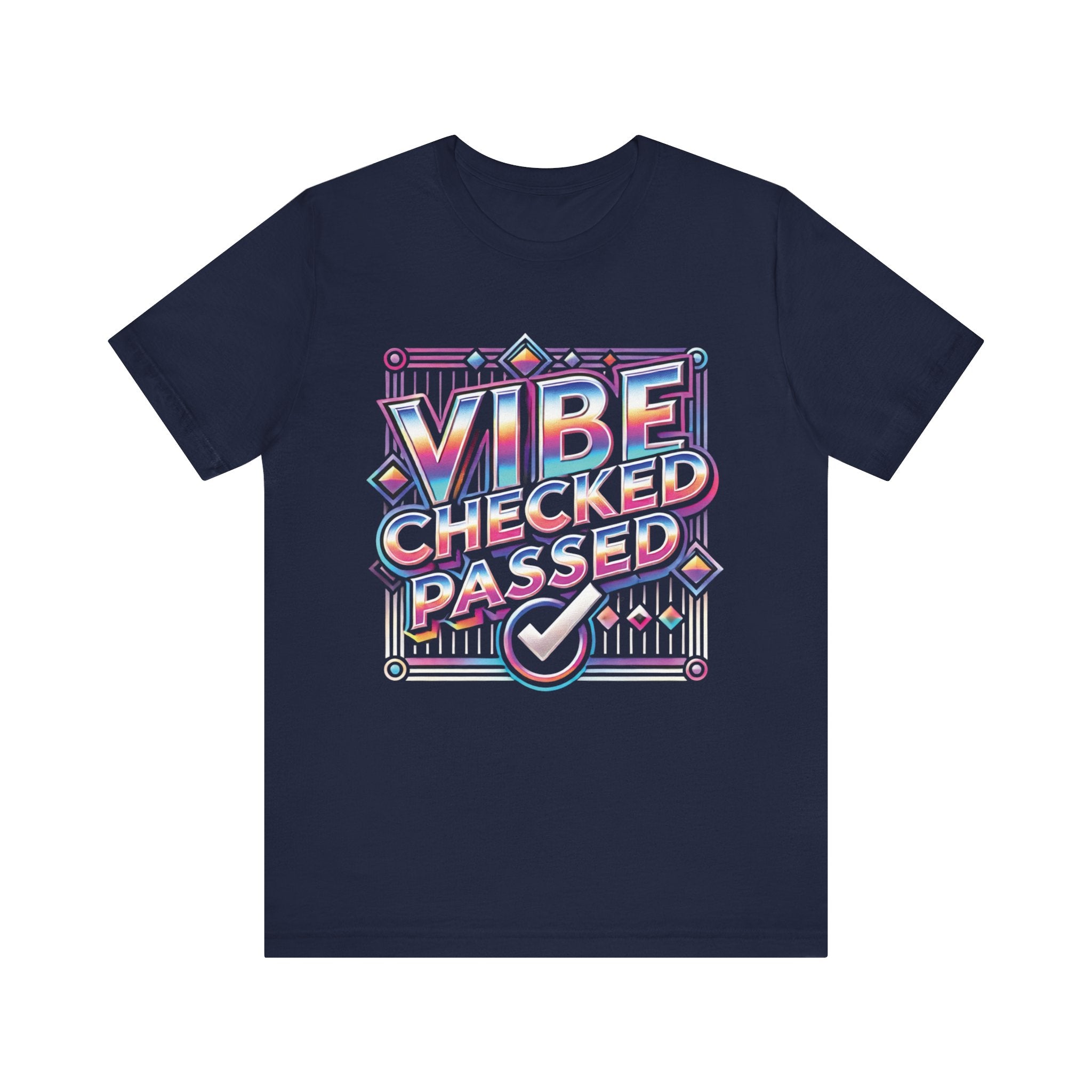 Vibe Checked Passed - Unisex Jersey Short Sleeve Tee