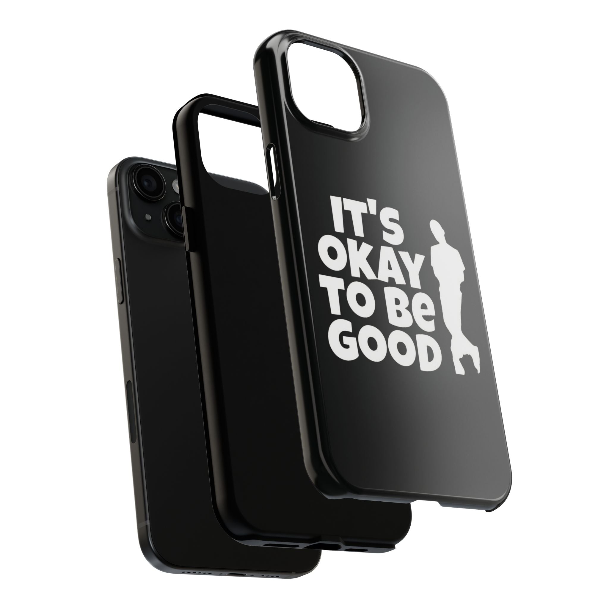 It's Okay To Be Good - Tough Phone Cases