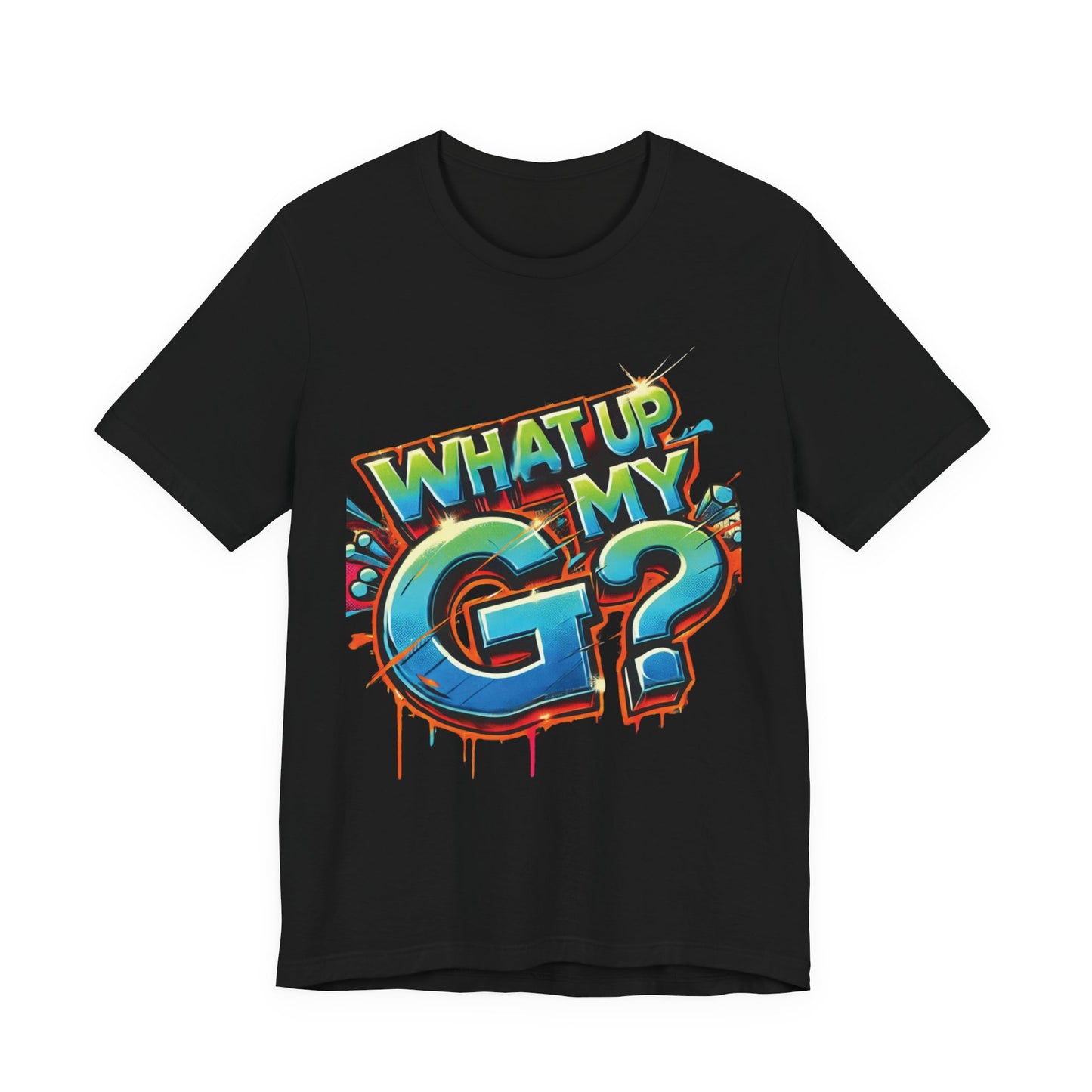 "What Up My G?" - Unisex Jersey Short Sleeve Tee