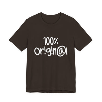 100% Or!g!n@l - Unisex Jersey Short Sleeve Tee