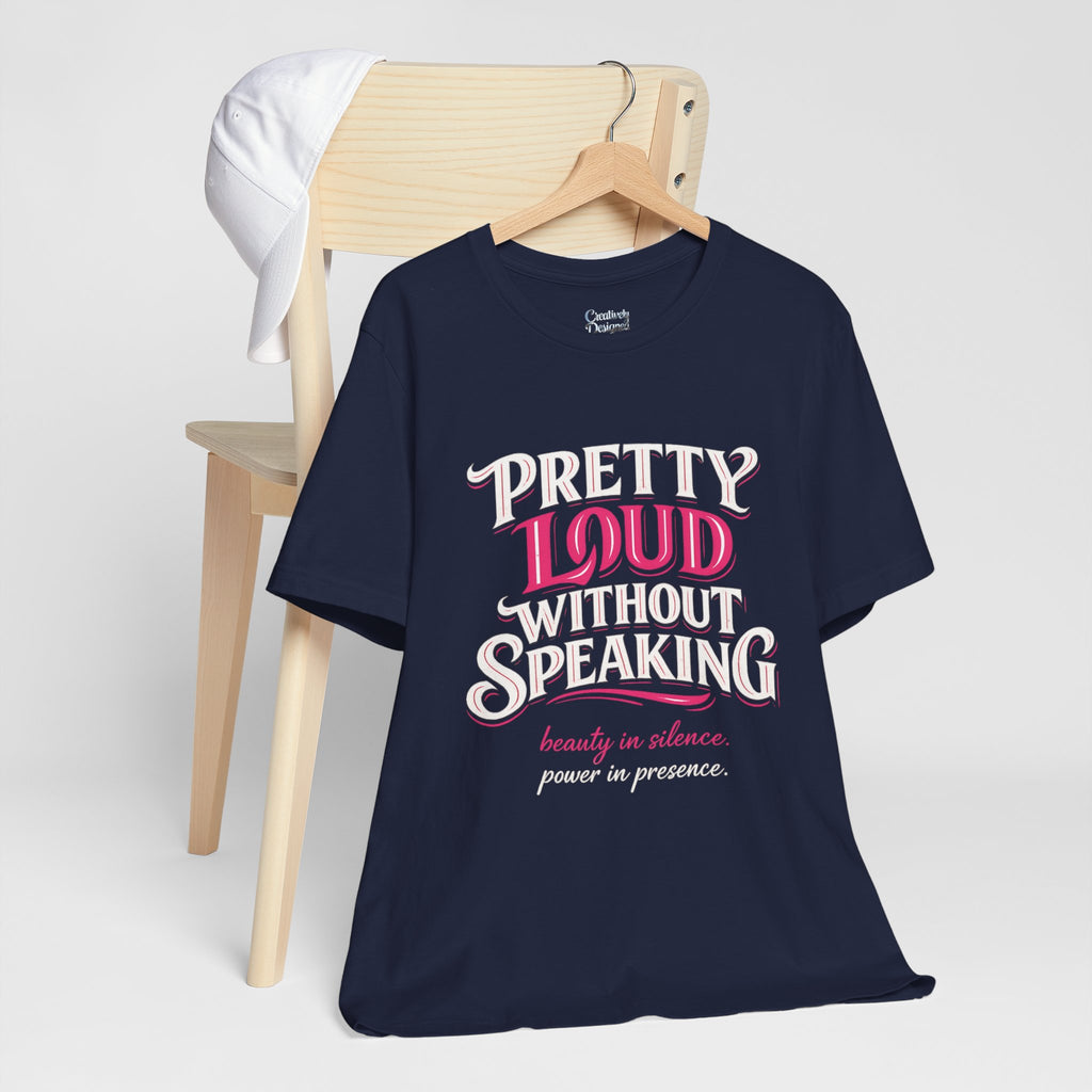 Pretty Loud Without Speaking - Jersey Short Sleeve Tee
