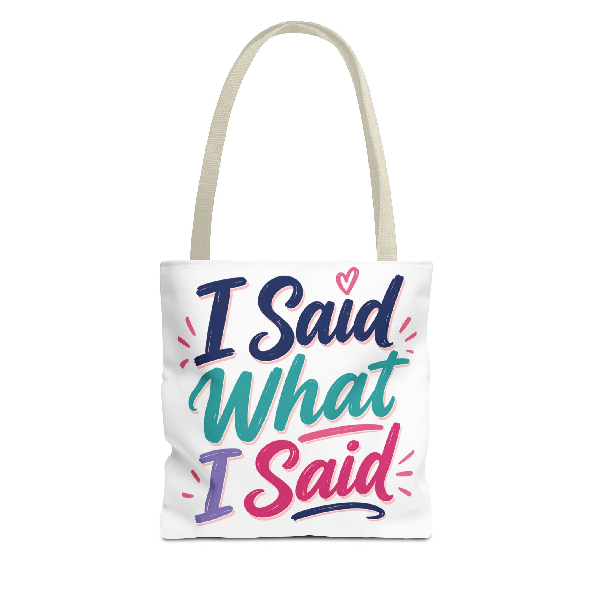 I Said What I Said - Tote Bag