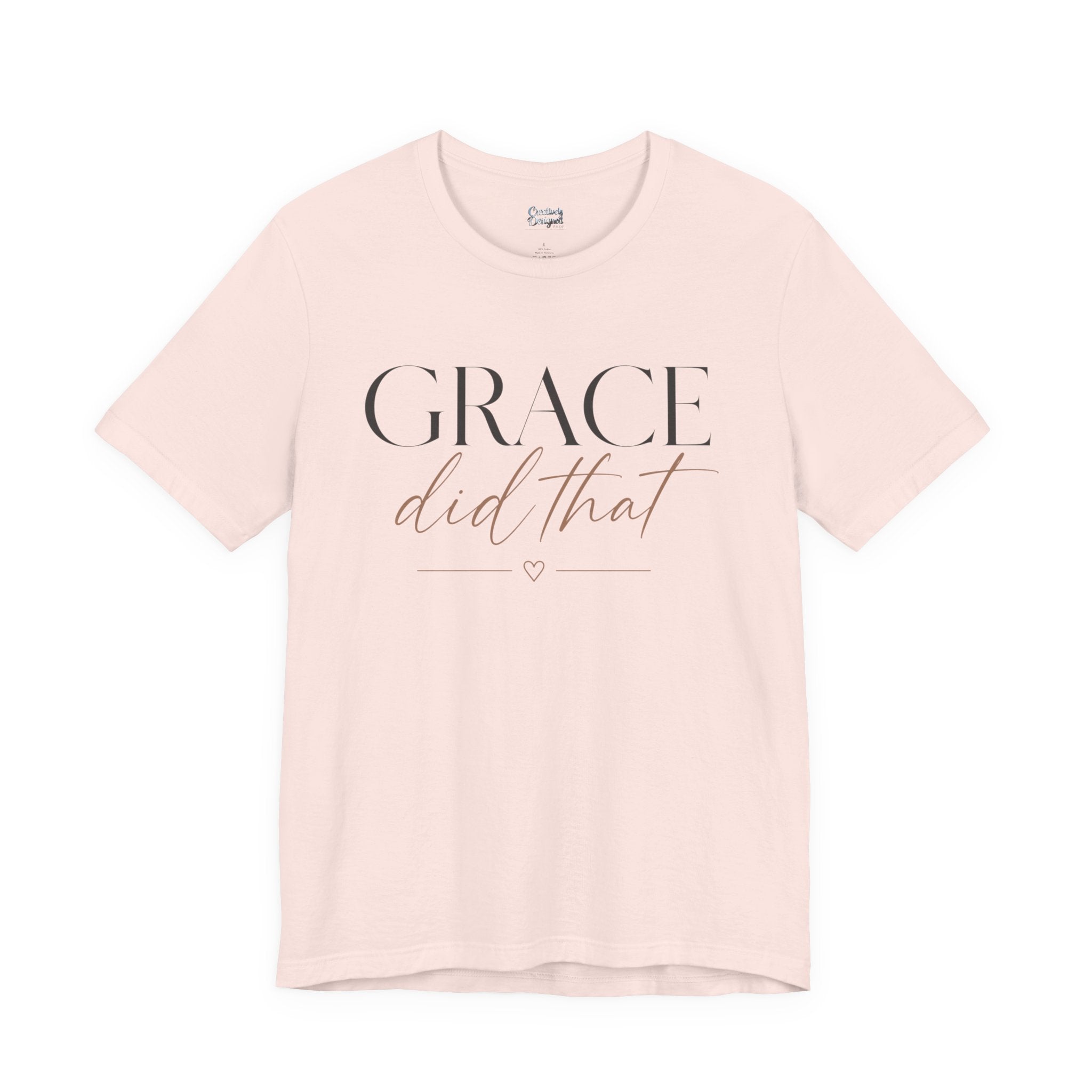 Grace Did That - Jersey Short Sleeve Tee