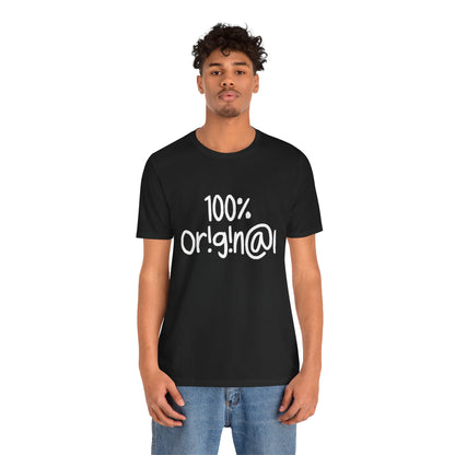 100% Or!g!n@l - Unisex Jersey Short Sleeve Tee