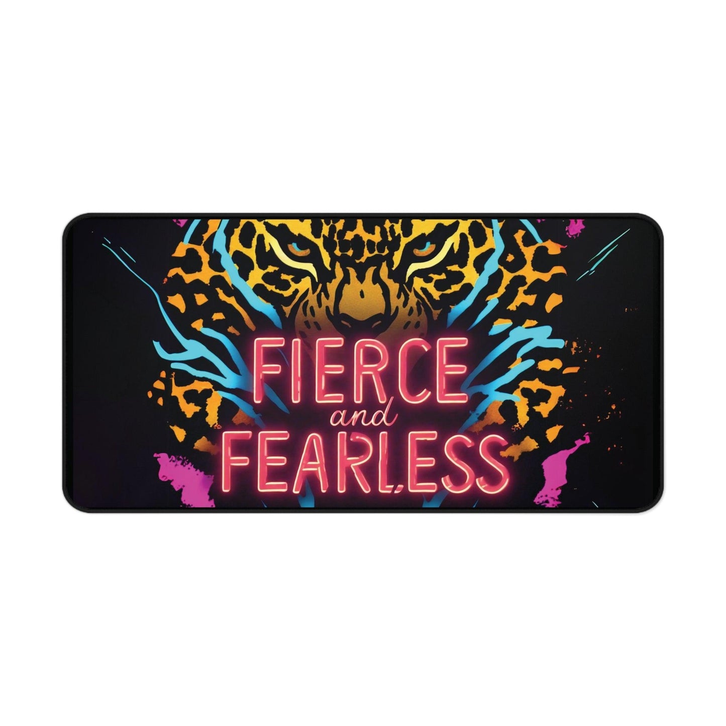 "Fierce & Fearless" - Desk Mat - Creatively Designed Shop