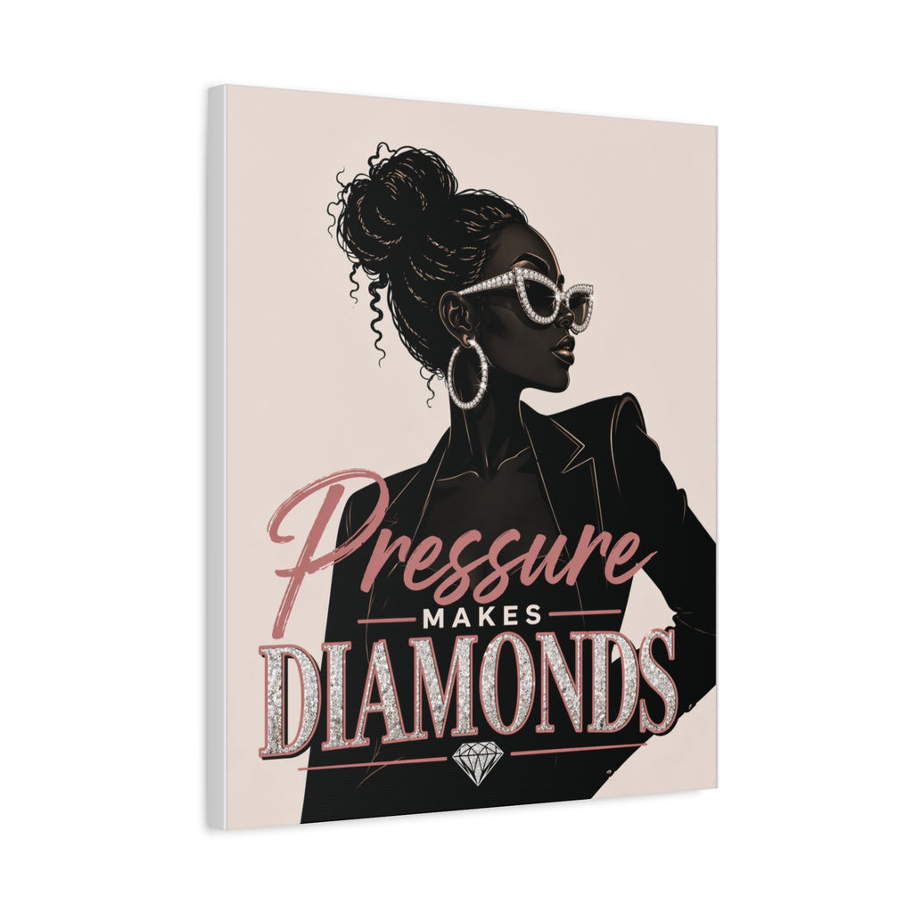 Pressure Makes Diamonds - Matte Canvas Wall Art