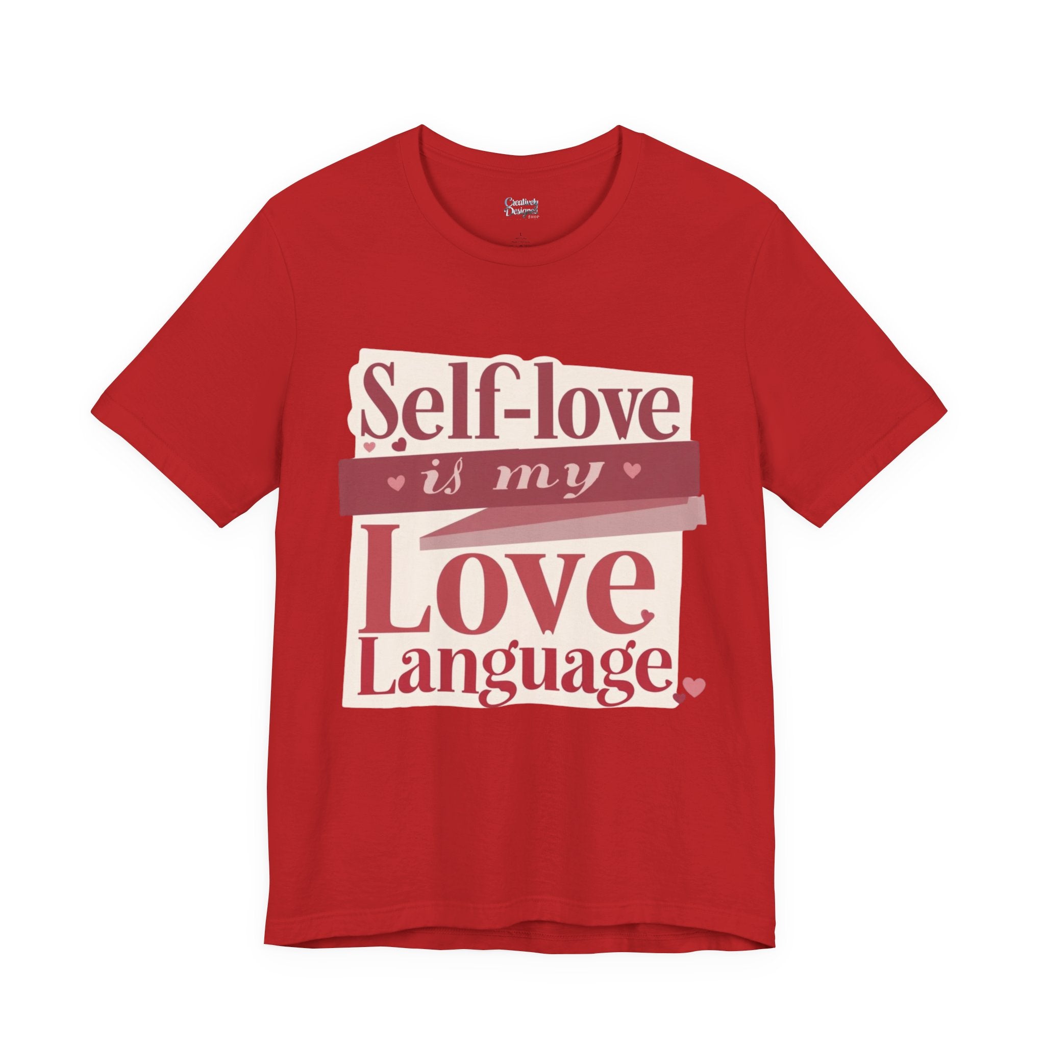 Self-Love Is My Love Language – Unisex Tee