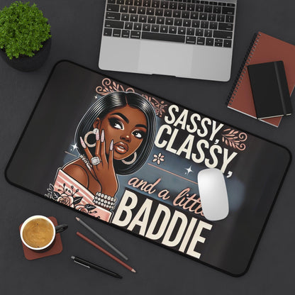 "Sassy, Classy, and a Little Baddie" - Desk Mat - Creatively Designed Shop