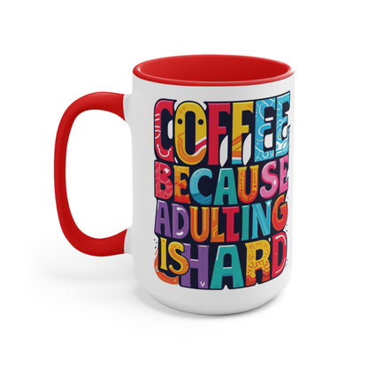 Coffee Because Adulting Is Hard - Accent Mugs