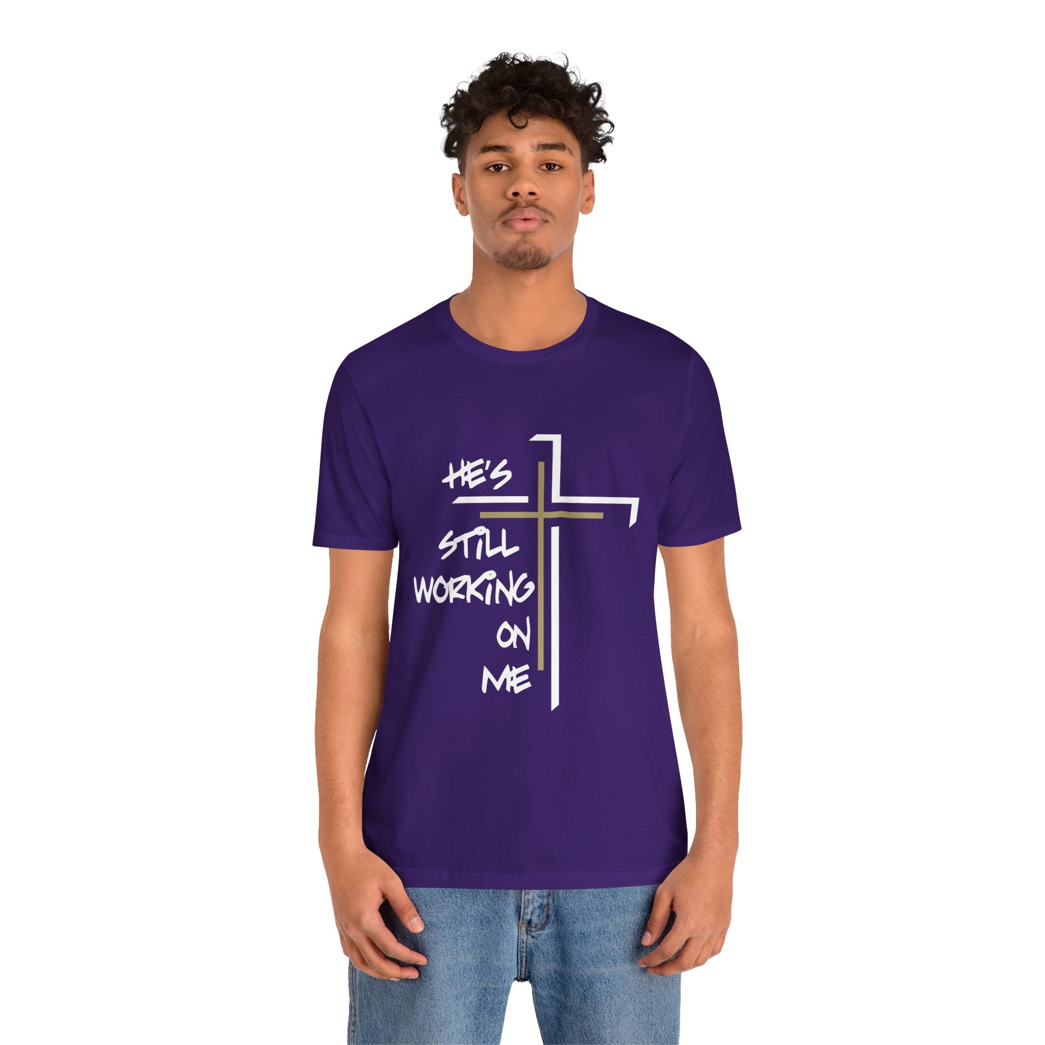 He's Still Working On Me - Unisex Jersey Short Sleeve Tee