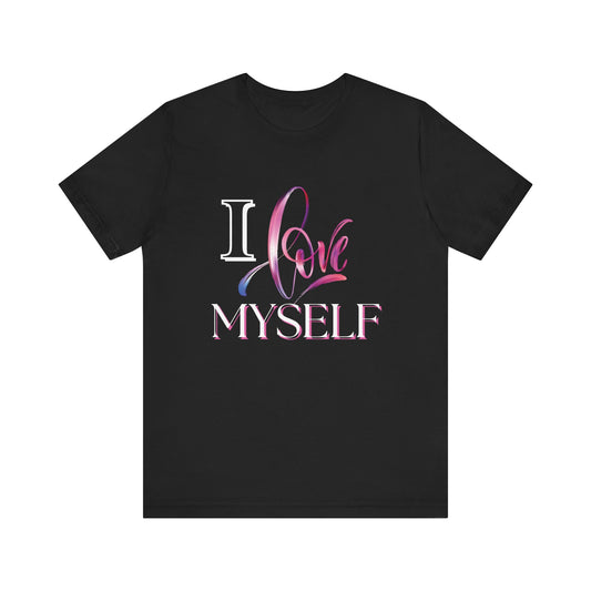 "I Love Myself" - Unisex Jersey Short Sleeve Tee