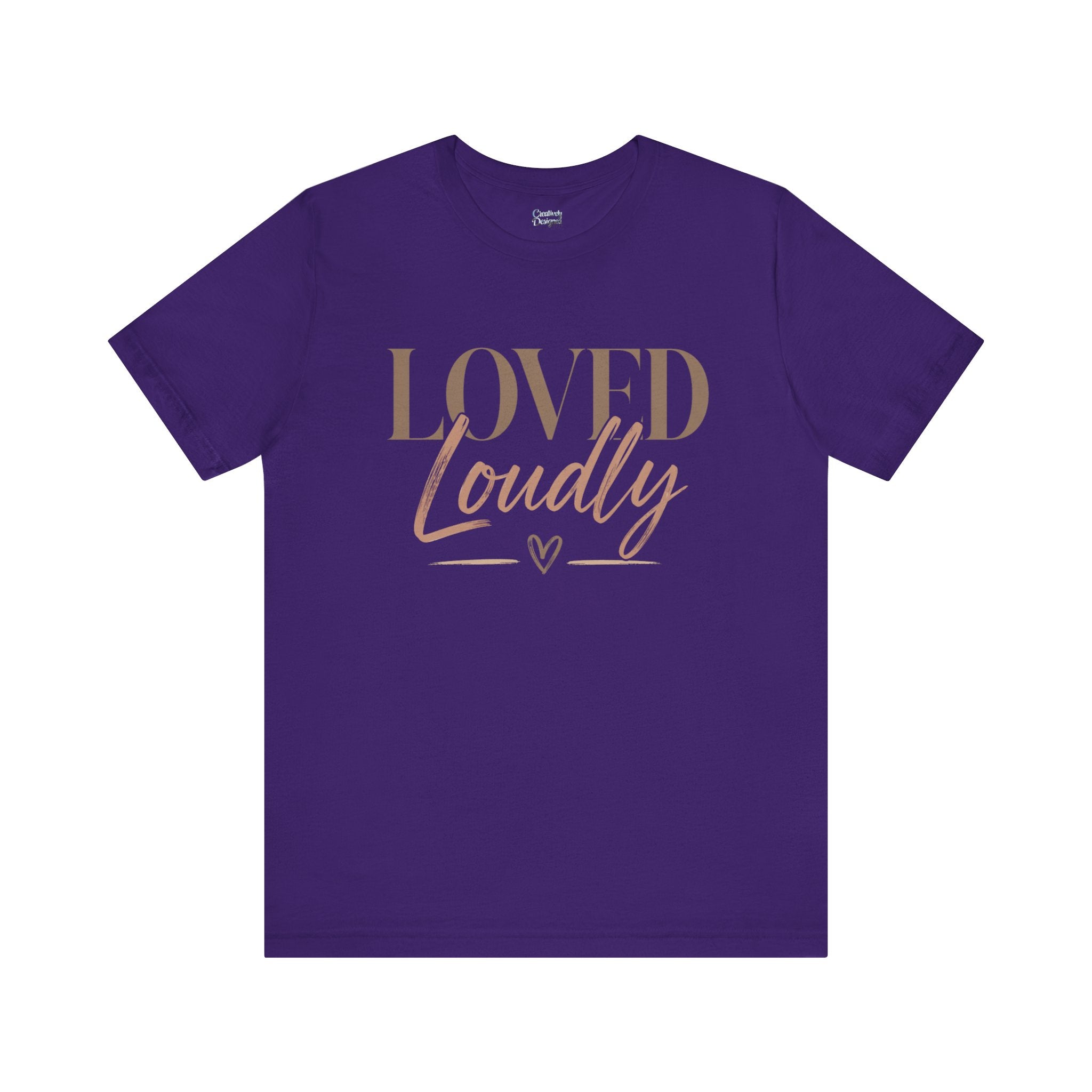 Loved Loudly - Jersey Short Sleeve Tee