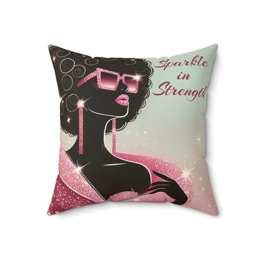 Sparkle in Strength - Spun Polyester Square Pillow