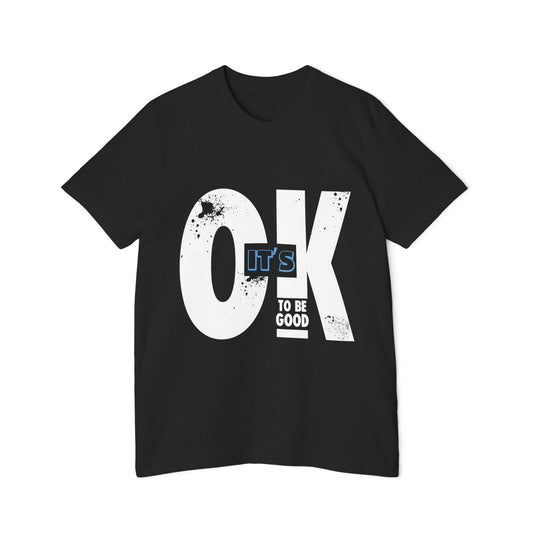 It's OK To Be Good - USA-Made Unisex Short-Sleeve Jersey T-Shirt