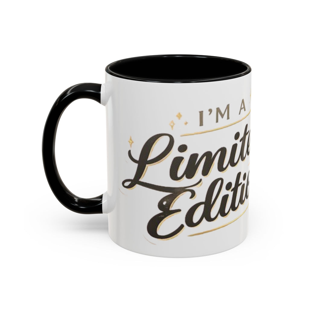 I’m a Limited Edition – Accent Coffee Mug