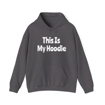 "This Is My Hoodie" - Unisex Heavy Blend™ Hooded Sweatshirt - Creatively Designed Shop