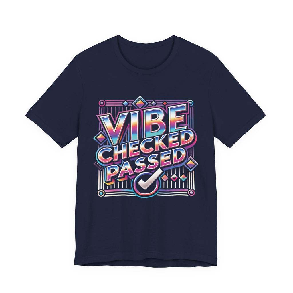 Vibe Checked Passed - Unisex Jersey Short Sleeve Tee