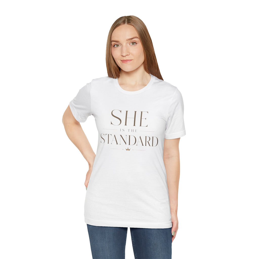 SHE is the STANDARD - Jersey Short Sleeve Tee