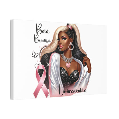 Bold Beautiful Unbreakable - Canvas Art
